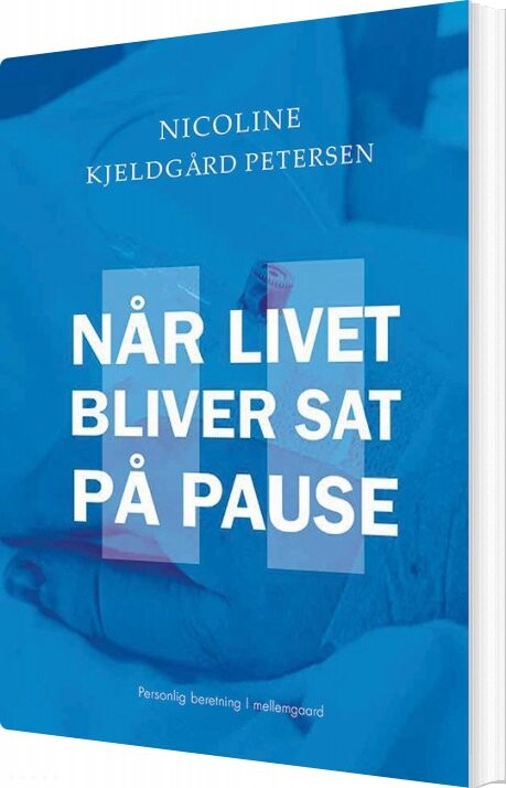 Når Livet Bliver Sat På Pause - Nicoline Kjeldgård Petersen - Bog