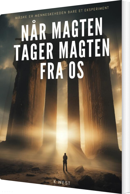 Når Magten Tager Magten Fra Os - K West - Bog