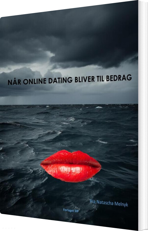 Billede af Når Online Dating Bliver Til Bedrag - Pia Natascha Melnyk - Bog