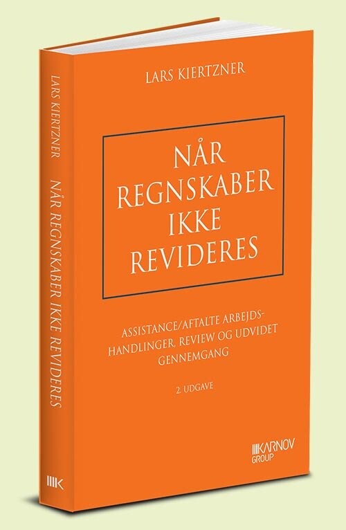 Når Regnskaber Ikke Revideres - Lars Kiertzner - Bog