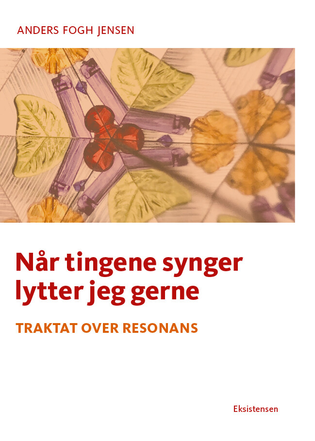 Når Tingene Synger Lytter Jeg Gerne - Anders Fogh Jensen - Bog
