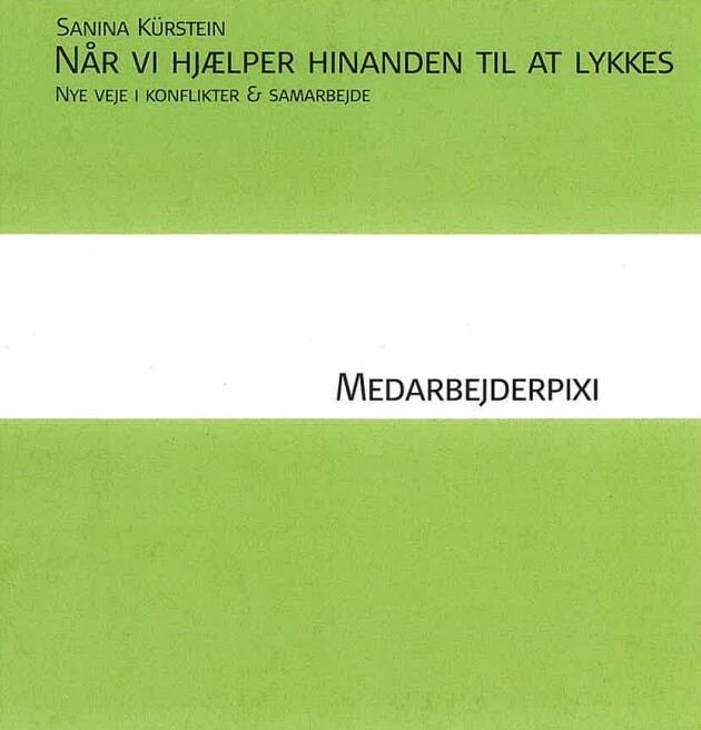 Når Vi Hjælper Hinanden Til At Lykkes - Nye Veje I Konflikter Og Samarbejde - Sanina Kürstein - Bog