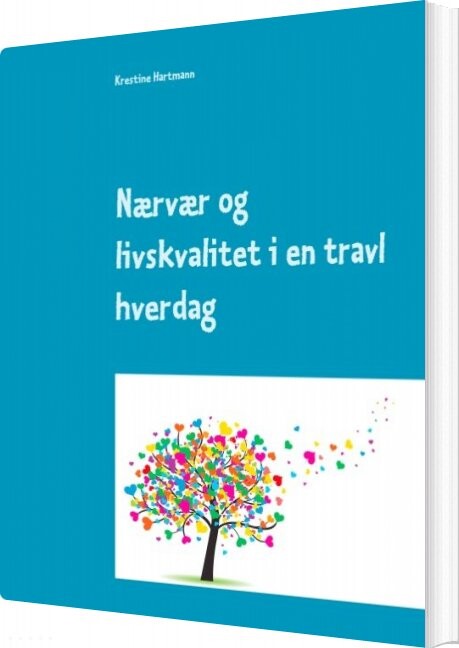 Billede af Nærvær Og Livskvalitet I En Travl Hverdag - Krestine Hartmann - Bog