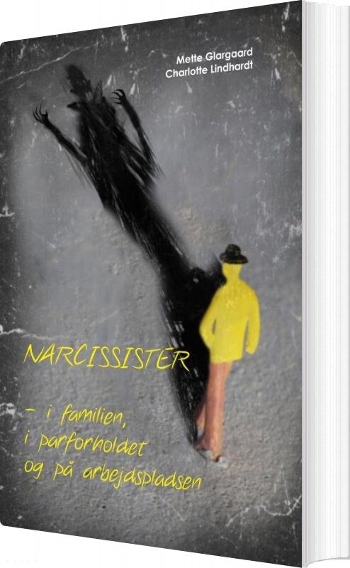 Billede af Narcissister - I Familien, I Parforholdet Og På Arbejdspladsen - Mette Glargaard - Bog