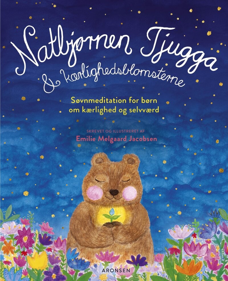 Natbjørnen Tjugga Og Kærlighedsblomsterne - Emilie Melgaard Jacobsen - Bog