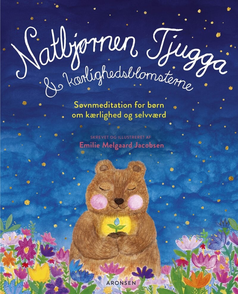 Billede af Natbjørnen Tjugga Og Kærlighedsblomsterne - Emilie Melgaard Jacobsen - Bog