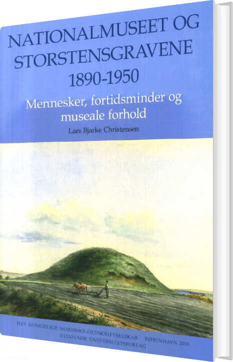 Nationalmuseet Og Storstensgravene 1890-1950 - Lars Bjarke Christensen - Bog