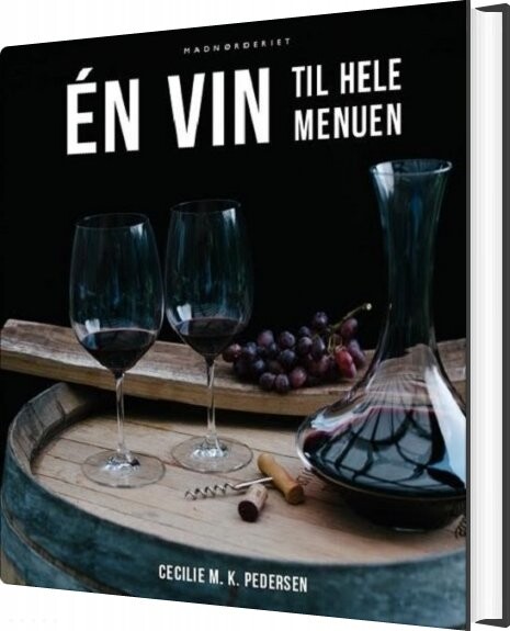 én Vin Til Hele Menuen - Cecilie M. K. Pedersen - Bog