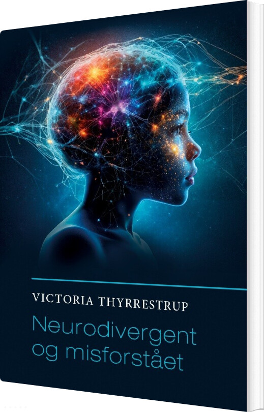 Neurodivergent Og Misforstået - Victoria Thyrrestrup - Bog