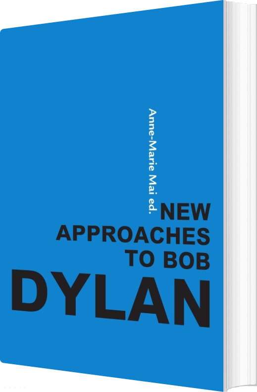 New Approaches To Bob Dylan - Anne-marie Mai - English Book