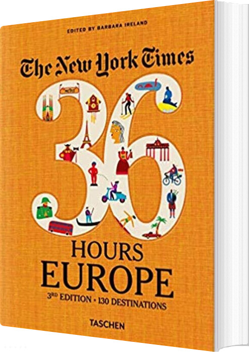 New York Times, The: 36 Hours: 125 Weekends In Europe - Barbara Ireland - English Book