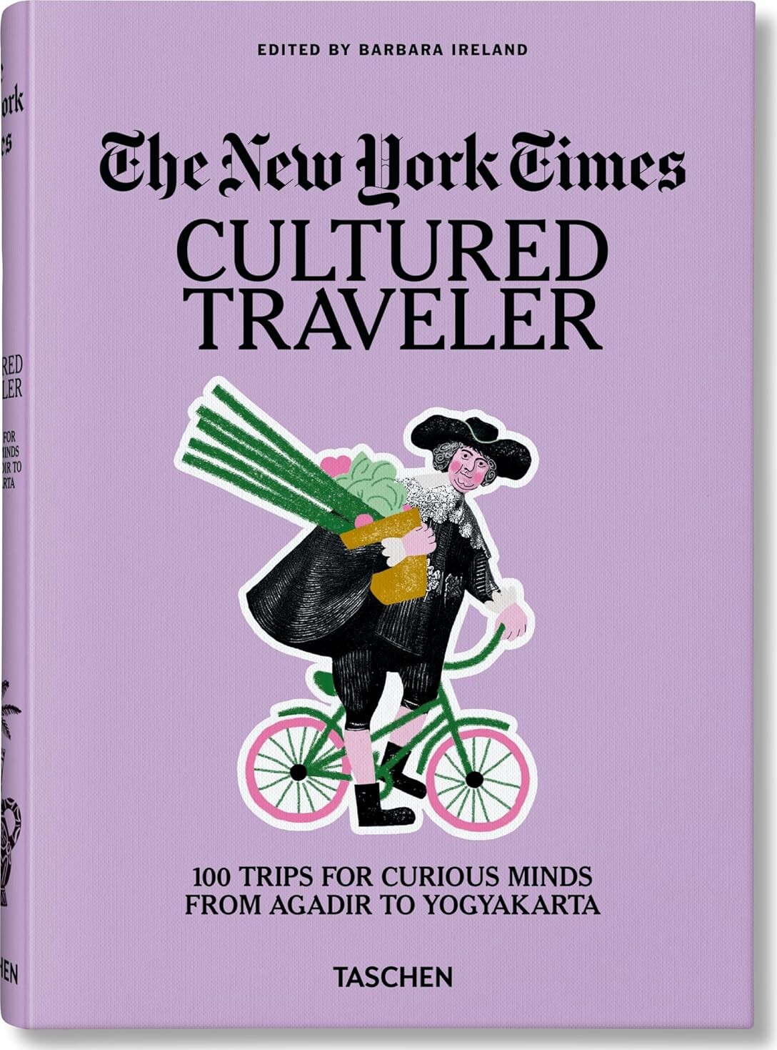 New York Times, The. Cultured Traveler. 100 Trips For Curious Minds From Agadir To Yogyakarta - Barbara Ireland - English Book