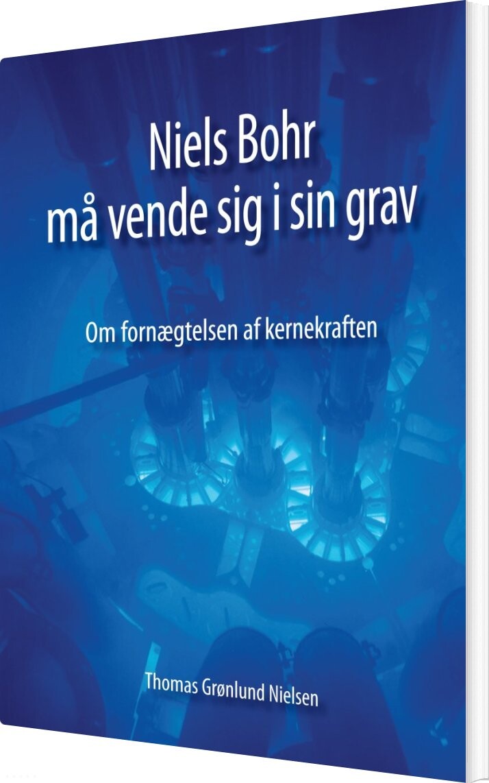 Billede af Niels Bohr Må Vende Sig I Sin Grav - Thomas Grønlund Nielsen - Bog