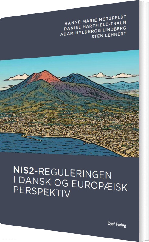 Nis2-reguleringen I Dansk Og Europæisk Perspektiv - Hanne Marie Motzfeldt - Bog