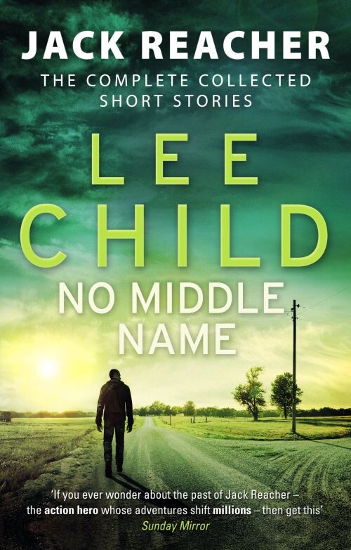 No Middle Name: The Complete Collected Jack Reacher Stories - Lee Child - English Book