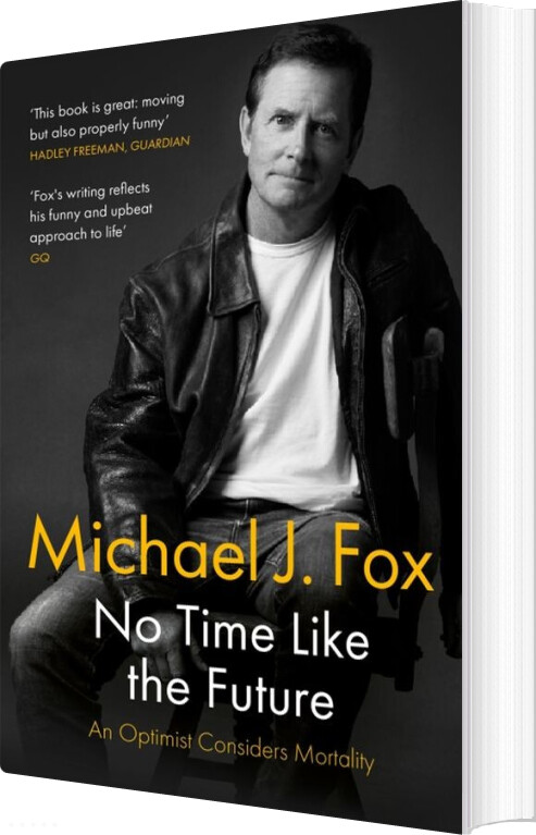 No Time Like The Future: An Optimist Considers Mortality - Michael J. Fox - English Book