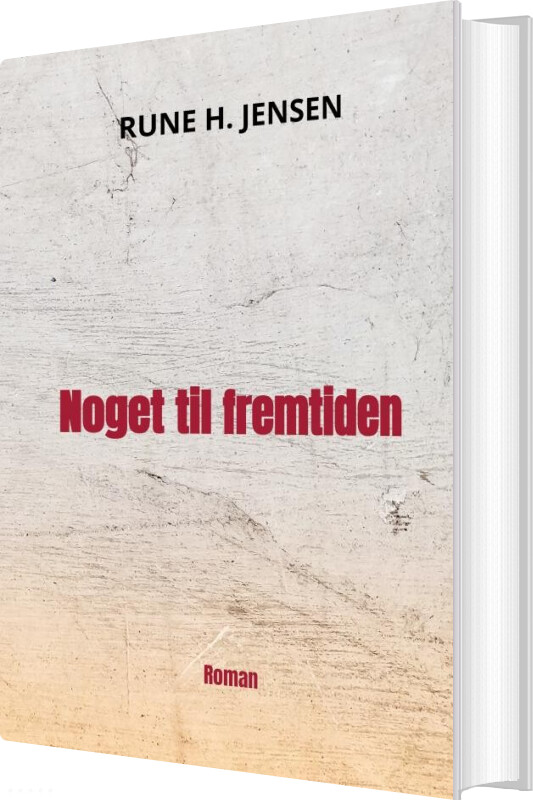 Billede af Noget Til Fremtiden - Rune H. Jensen - Bog