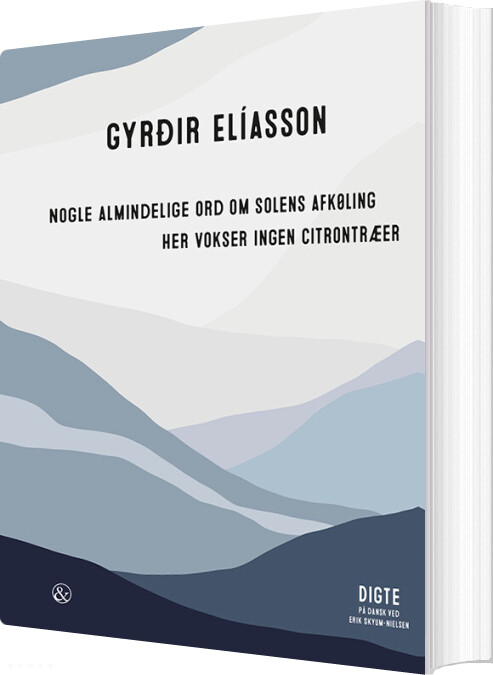 Billede af Nogle Almindelige Ord Om Solens Afkøling - Her Vokser Ingen Citrontræer - Gyrðir Elíasson - Bog