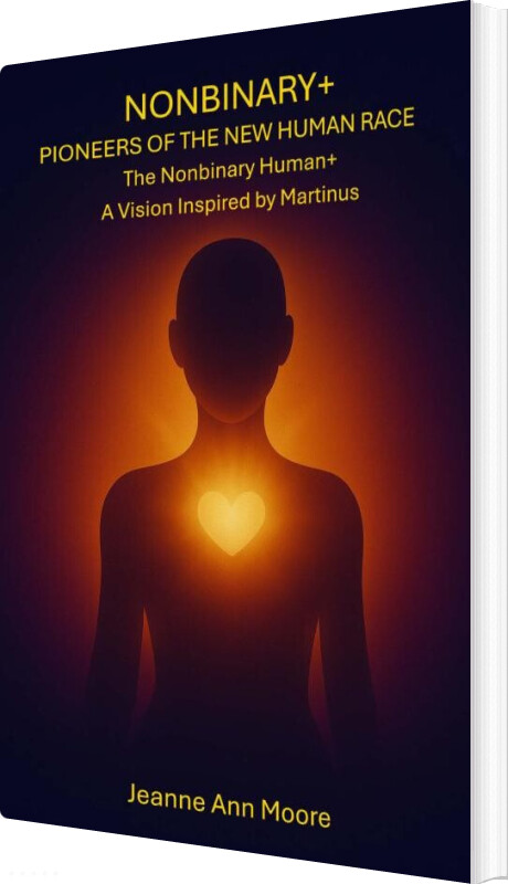 Nonbinary+ Pioneers Of The New Human Race - Jeanne Ann Moore - English Book