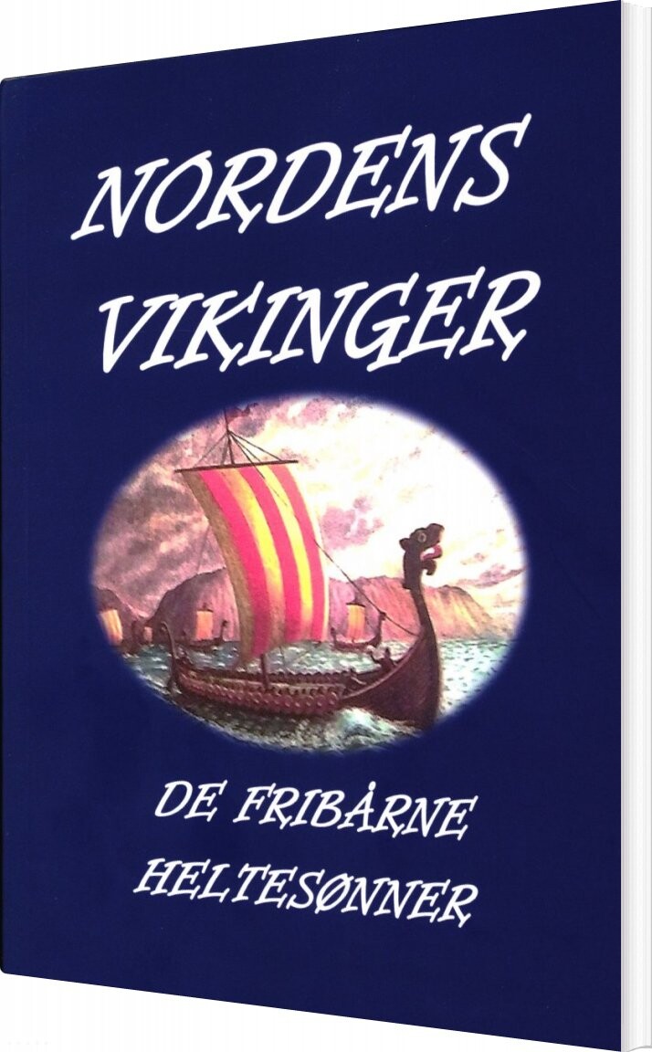 Billede af Nordens Vikinger - De Fribårne Heltesønner - Svend Engell-nielsen - Bog