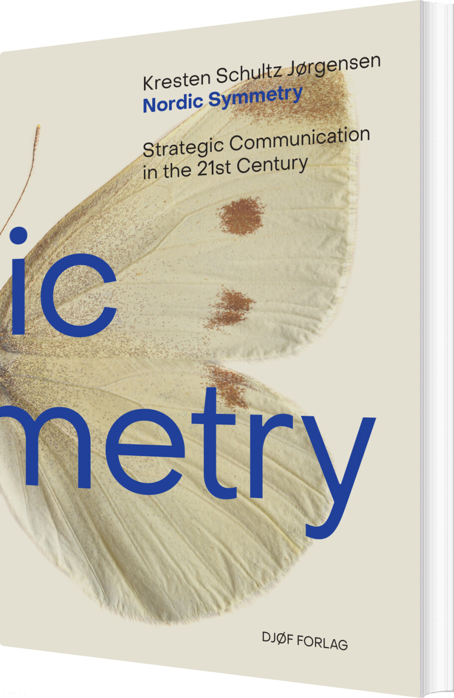 Nordic Symmetry - Strategic Communication In The 21st Century - Kresten Schultz Jørgensen - Bog