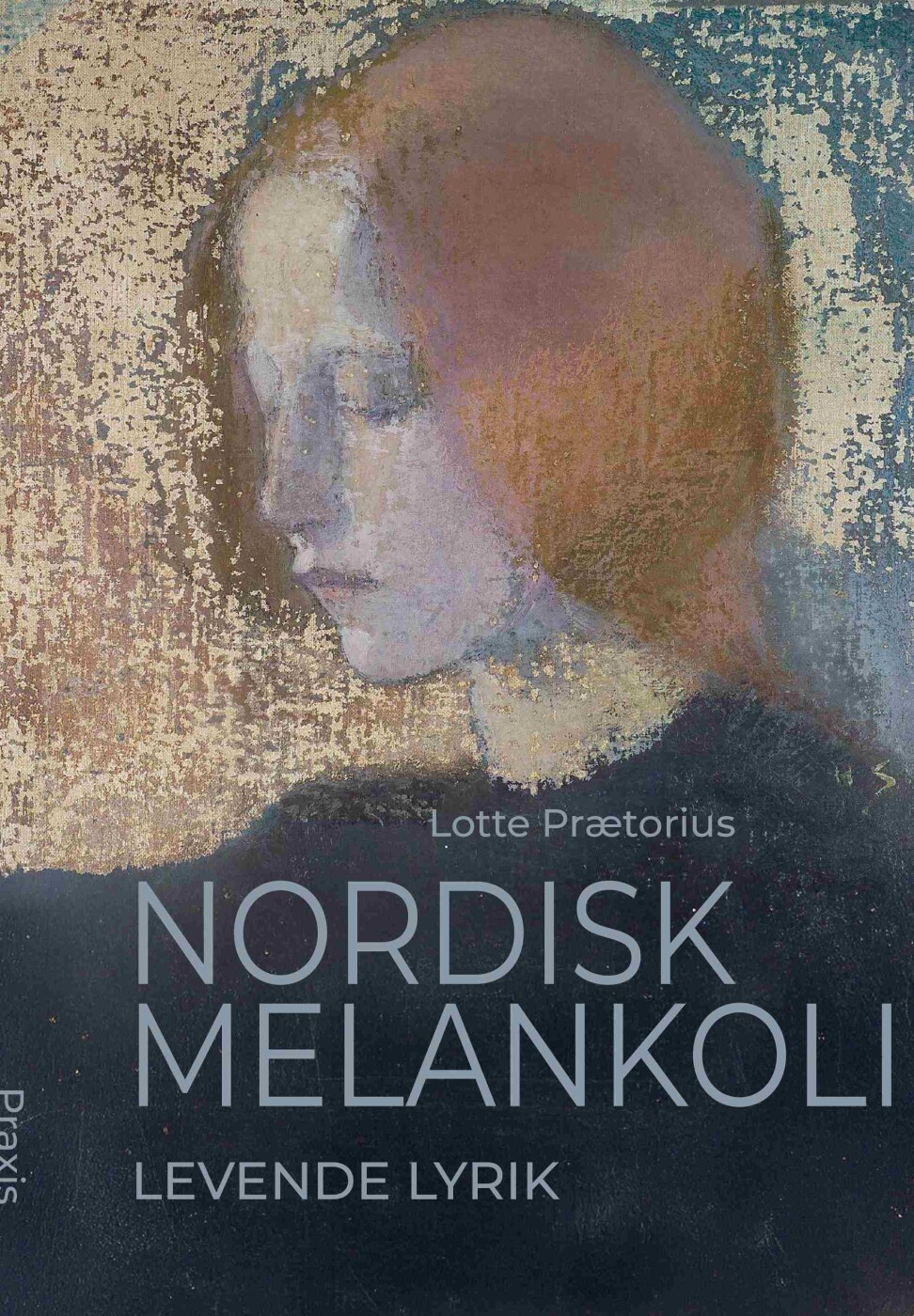 Nordisk Melankoli - Lotte Prætorius - Bog - Praxis