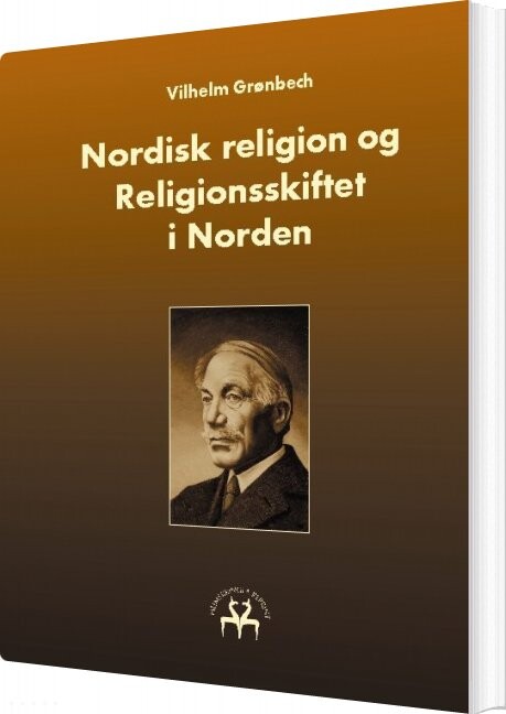 Billede af Nordisk Religion Og Religionsskiftet I Norden - Vilhelm Grønbech - Bog
