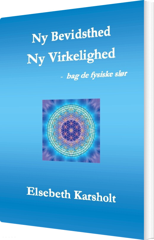 Billede af Ny Bevidsthed, Ny Virkelighed - Elsebeth Karsholt - Bog