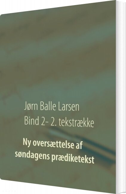 Ny Oversættelse Af Søndagens Prædiketekst - Jørn Balle Larsen - Bog