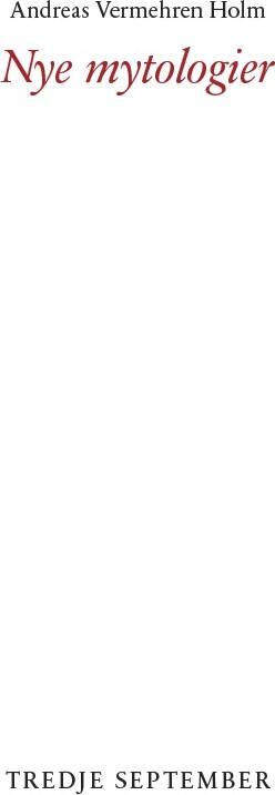 Nye Mytologier - Andreas Vermehren Holm - Bog