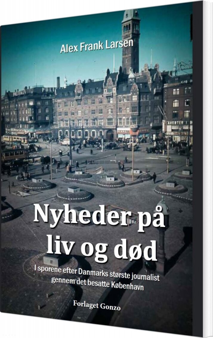 Billede af Nyheder På Liv Og Død - Alex Frank Larsen - Bog