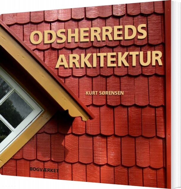 Odsherreds Arkitektur - Kurt Sørensen - Bog