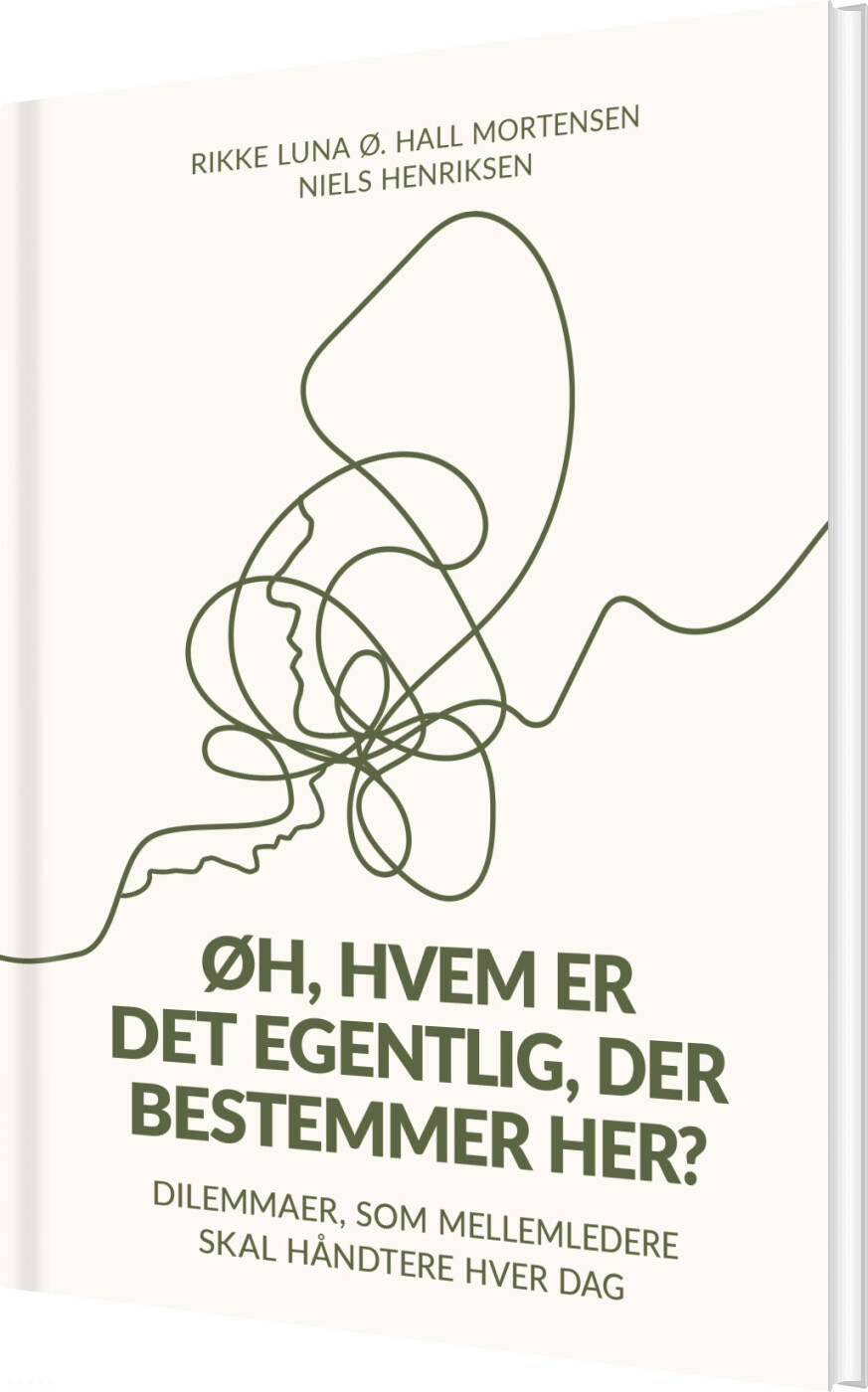 øh, Hvem Er Det Egentlig, Der Bestemmer Her? - Rikke Luna ø Hall Mortensen - Bog