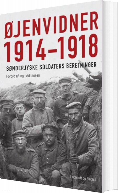 Billede af øjenvidner 1914-1918 - Sønderjyske Soldaters Beretninger - Inge Adriansen - Bog