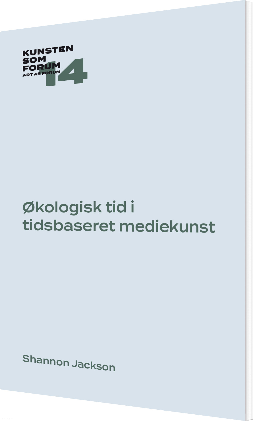 økologisk Tid I Tidsbaseret Mediekunst - Shannon Jackson - Bog
