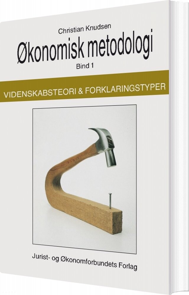 økonomisk Metodologi Bind 1: - Knudsen C - Bog