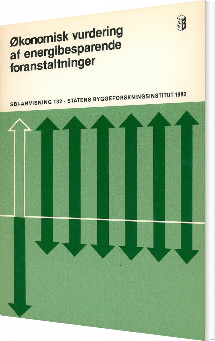 Sbi-anvisning 132 - økonomisk Vurdering Af Energibesparende Foranstaltninger - Kjeld Johnsen - Bog