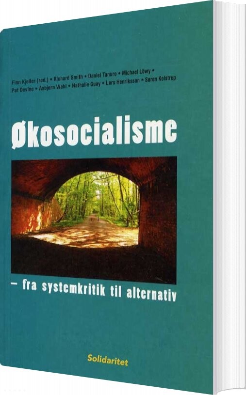 økosocialisme - Fra Systemkritik Til Alternativ - Finn Kjeller - Bog