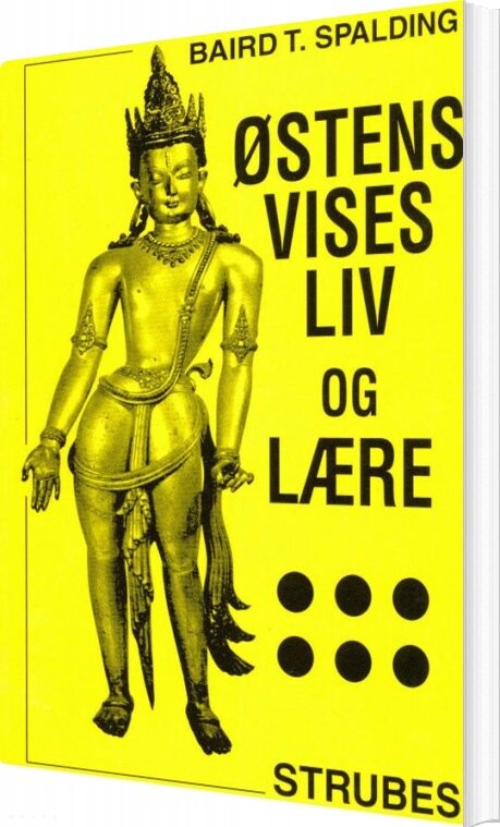 østens Vises Liv Og Lære - Baird T. Spalding - Bog