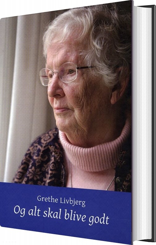Billede af Og Alt Skal Blive Godt - Grethe Livbjerg - Bog