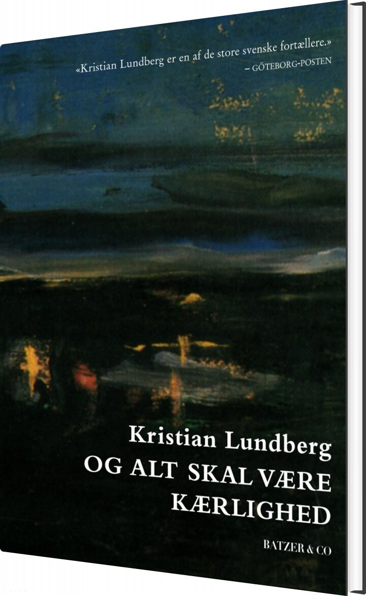 Billede af Og Alt Skal Være Kærlighed - Kristian Lundberg - Bog