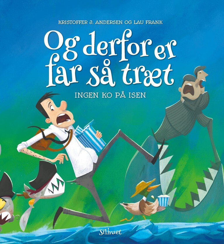 Og Derfor Er Far Så Træt - Ingen Ko På Isen - Kristoffer Jacob Andersen - Bog - Silhuet