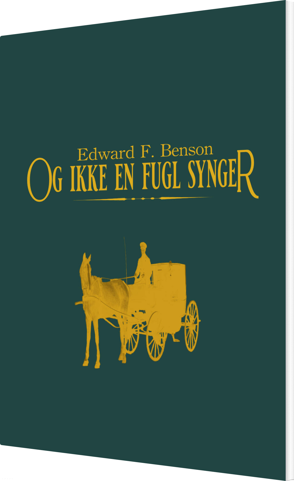 Billede af Og Ikke En Fugl Synger - Edward F. Benson - Bog