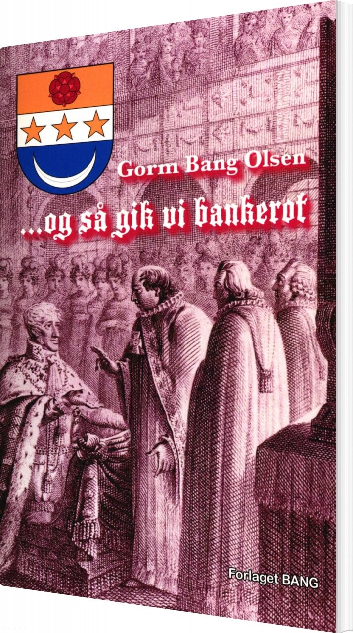 Billede af Og Så Gik Vi Bankerot - Gorm Bang Olsen - Bog