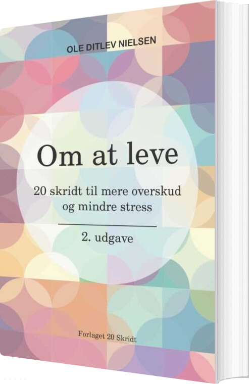 Om At Leve: 20 Skridt Til Mere Overskud Og Mindre Stress - Ole Ditlev Nielsen - Bog