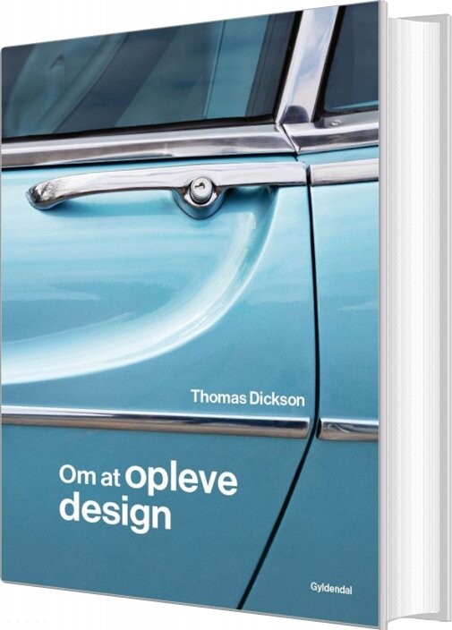 Om At Opleve Design - Thomas Dickson - Bog