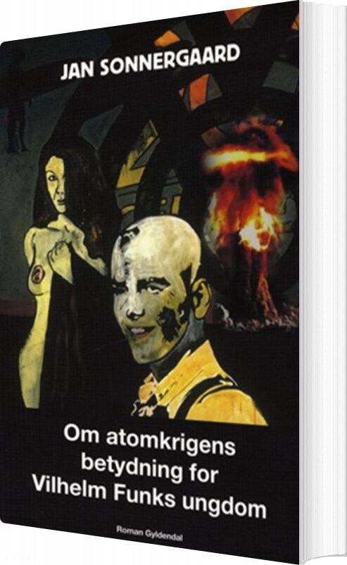 Billede af Om Atomkrigens Betydning For Vilhelm Funks Ungdom - Jan Sonnergaard - Bog