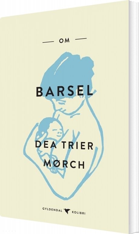 Billede af Om Barsel - Dea Trier Mørch - Bog