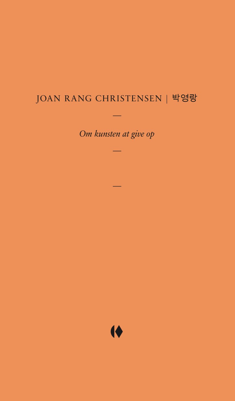 Om Kunsten At Give Op - Joan Rang Christensen - Bog