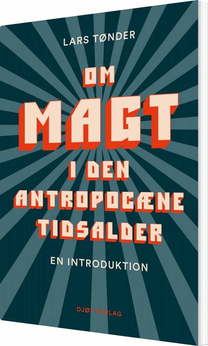 Om Magt I Den Antropocæne Tidsalder - Af Lars Tønder - Bog